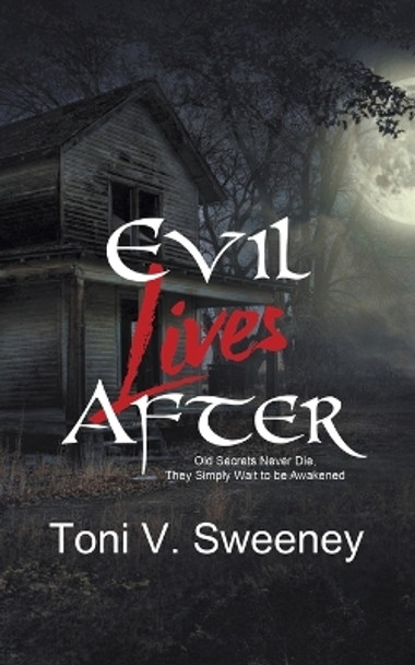 Evil Lives After by Toni V Sweeney
