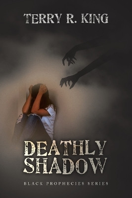 Deathly Shadow by Terry R King