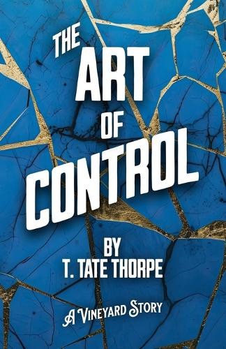 The Art of Control by T Tate Thorpe