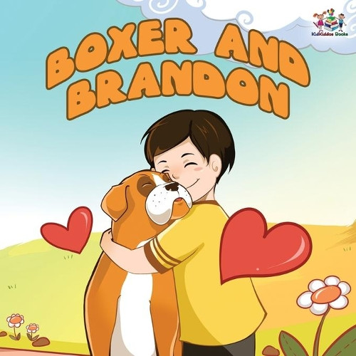 Boxer and Brandon Kidkiddos Books 9781525914928
