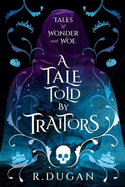 A Tale Told By Traitors by Renee Dugan