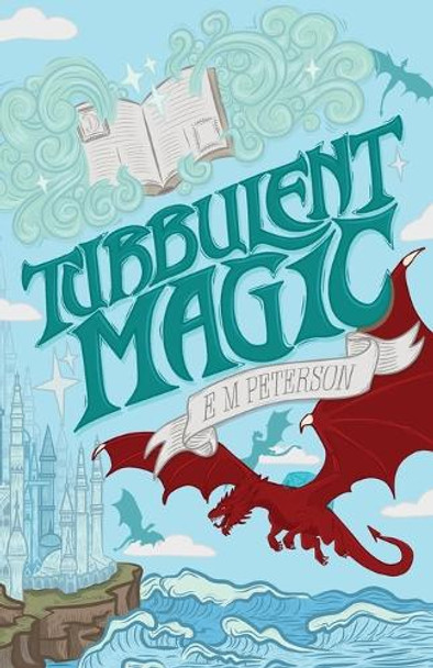 Turbulent Magic by E M Peterson