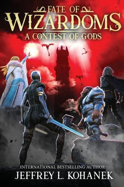 Wizardoms: A Contest of Gods Jeffrey L Kohanek 9781949382280