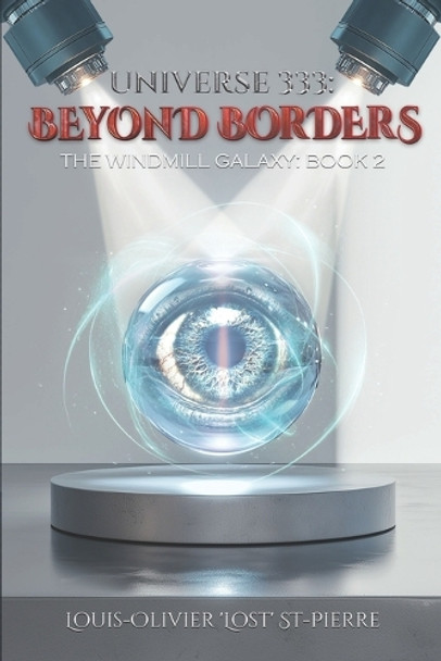 Universe 333: Beyond Borders: The windmill galaxy: Book 2 Louis-Olivier St-Pierre 9798343802757