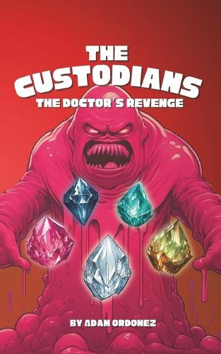 The Custodians: The Doctor's Revenge Adam Ordonez 9798342685948