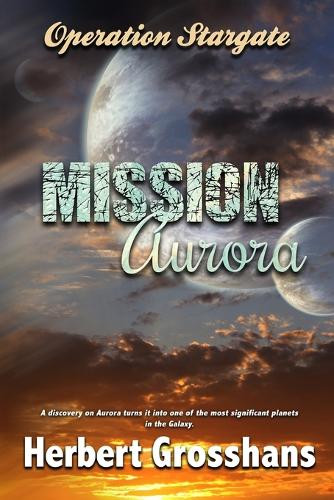 Mission Aurora by Herbert Grosshans