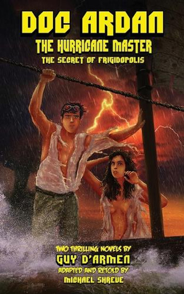 Doc Ardan: The Hurricane Master + The Secret of Frigidopolis Guy D'Armen 9781649323217