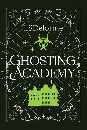 Ghosting Academy by Ls Delorme