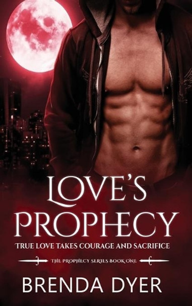 Love's Prophecy by Brenda Dyer Love's Prophecy by Brenda Dyer