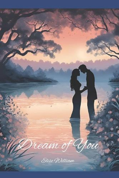 Dreams of You by Elise William