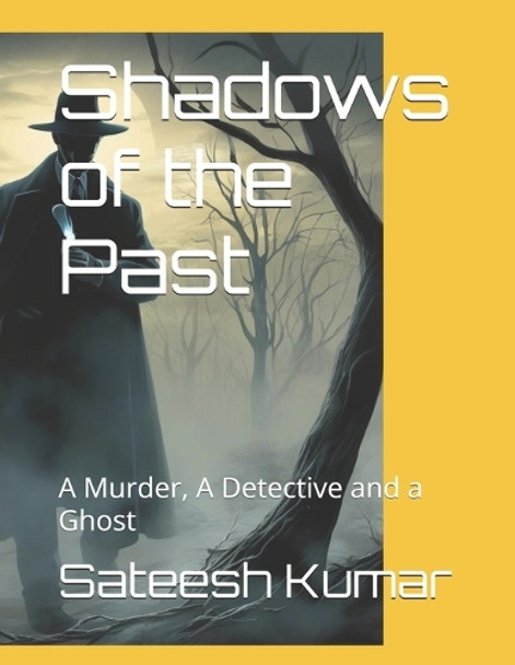 Shadows of the Past by Sateesh Kumar