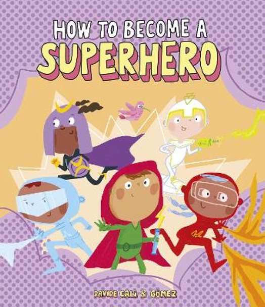 How to Become a Superhero by Davide Cali