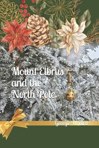 Mount Elbrus and the North Pole by Jolene DeBoer