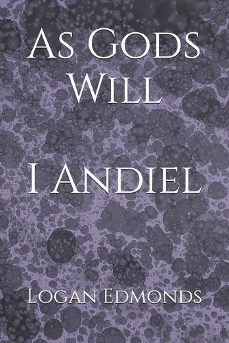 As Gods Will by Logan Edmonds