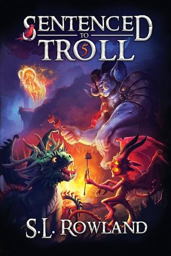Sentenced to Troll 5 S L Rowland 9781964567204