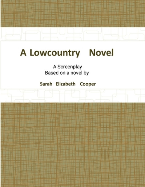 A Lowcountry Novel by Sarah Elizabeth Cooper