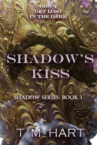 Shadow's Kiss by T M Hart