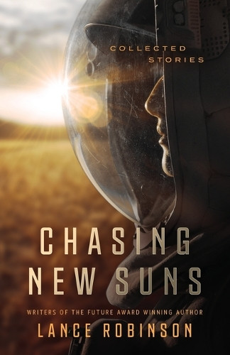 Chasing New Suns by Lance Robinson