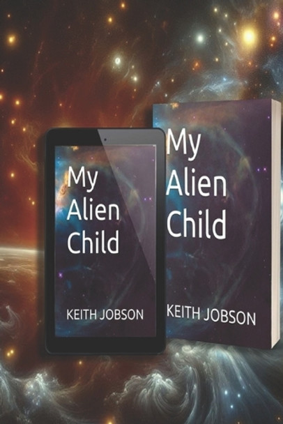 My Alien Child by Keith Jobson