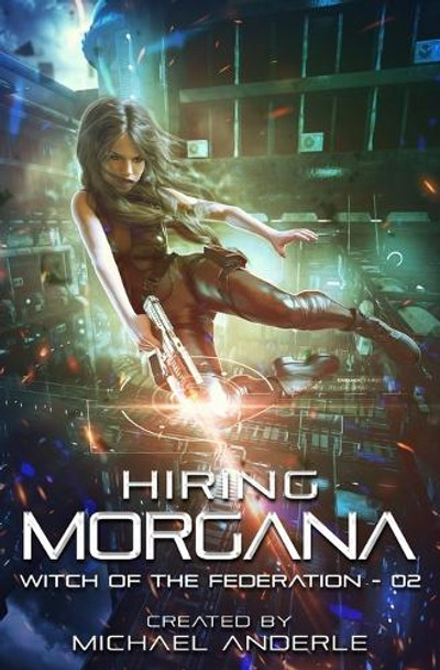 Hiring Morgana by Michael Anderle