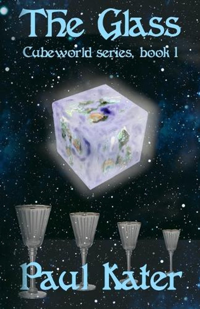 The Glass: Cubeworld series, book 1 Paul Kater 9798306665504