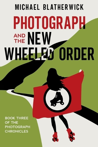 Photograph and the New Wheeled Order by Michael Blatherwick