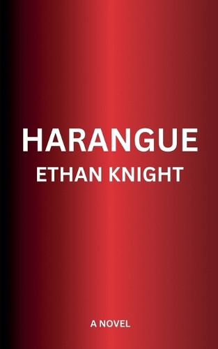 Harangue by Ethan Knight