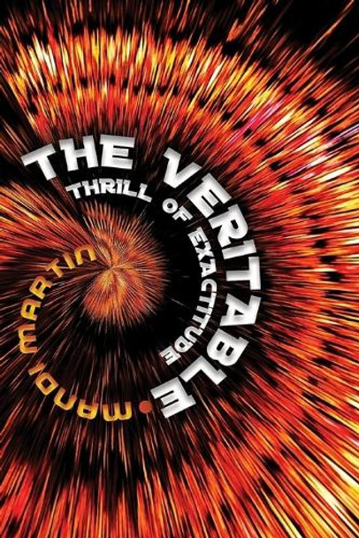 The Veritable Thrill of Exactitude Mandi Martin 9798343398618