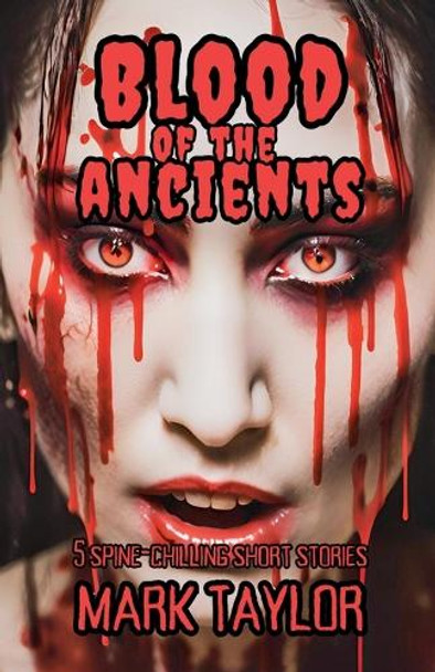 Blood of the Ancients by Mark Taylor