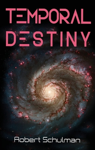Temporal Destiny Robert Schulman 9781662953552