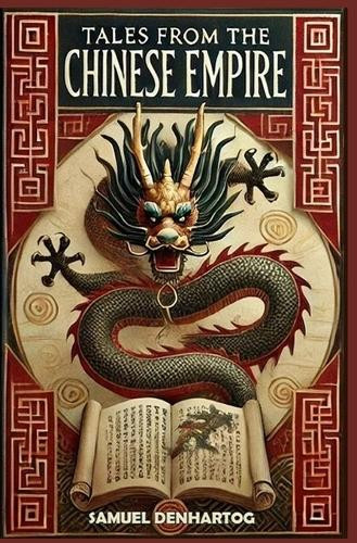 Tales from the Chinese Empire by Samuel Denhartog