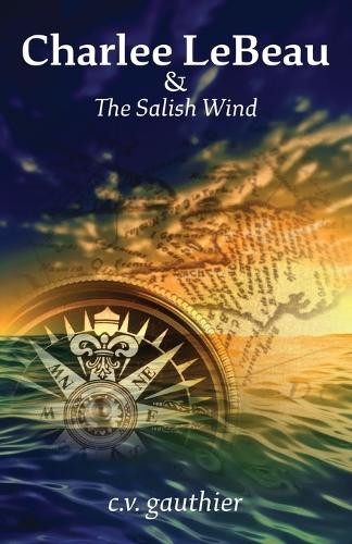 Charlee LeBeau & The Salish Wind by C V Gauthier