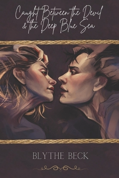Caught Between the Devil and the Deep Blue Sea by Blythe Beck