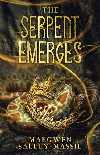 The Serpent Emerges Maegwen Salley-Massie 9798987052556