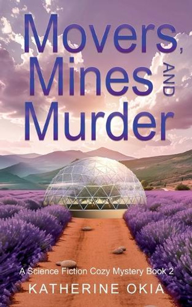 Movers, Mines and Murder by Katherine Okia