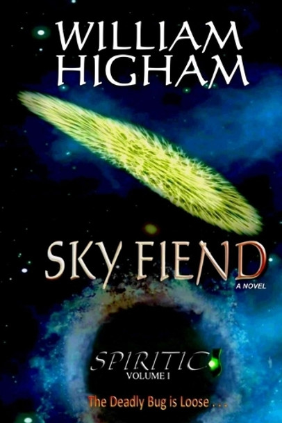 SKY FIEND - The Spiritic Volume I by William Higham
