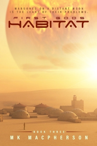 First Gods Habitat by Mk MacPherson