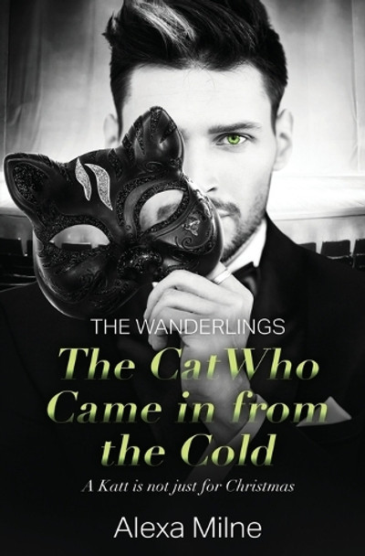The Cat Who Came In from the Cold by Alexa Milne