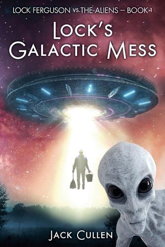 Lock's Galactic Mess Jack Cullen 9798890251183