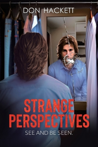Strange Perspectives: See and Be Seen. Don Hackett 9780228803195
