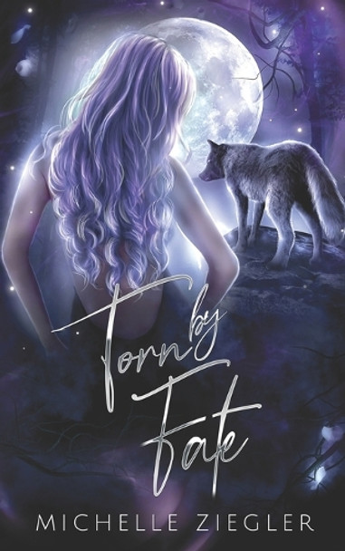 Torn by Fate by Michelle Ziegler