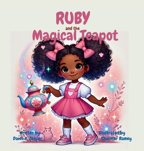Ruby and the Magical Teapot by Dawn K Cooper