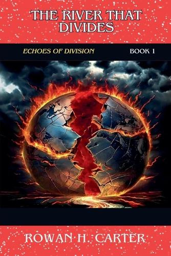 The River That Divides by Rowan H Carter