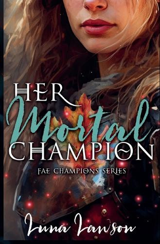 Her Mortal Champion by Luna Lawson