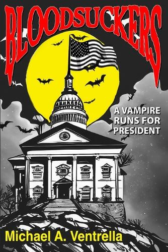Bloodsuckers by Michael A Ventrella