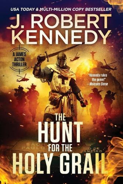 The Hunt for the Holy Grail by J Robert Kennedy