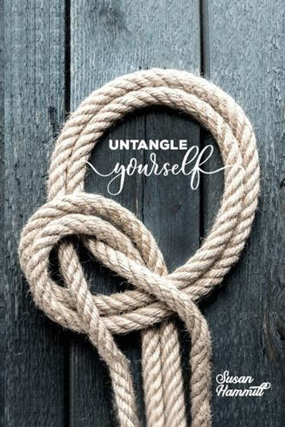 Untangle Yourself: A Book of Poetry Susan Hammill 9798330308187