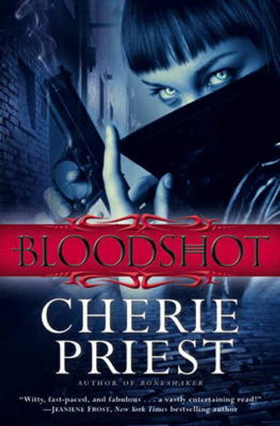 Bloodshot Cherie Priest 9780857686459