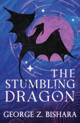 The Stumbling Dragon by George Z Bishara