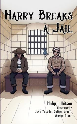 Harry Breaks a Jail by Philip L Hutson